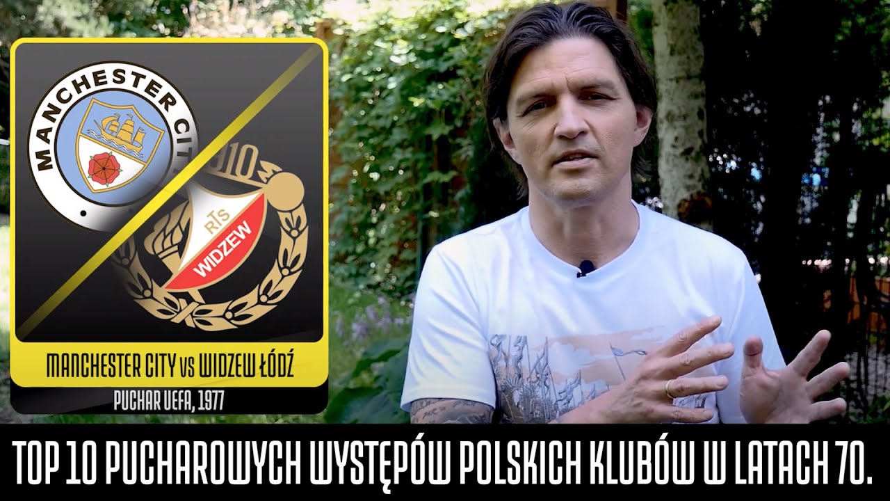 TOP 10 PUCHAROWYCH WYSTĘPÓW POLSKICH KLUBÓW W LATACH 70.