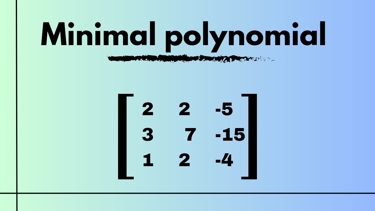 Minimal Polynomial of  matrix, properties of minimal Polynomial, examples, Linear Algebra