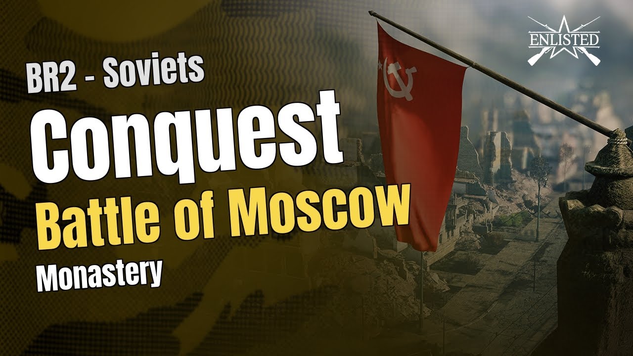 BR2 🇷🇺 Soviets: Moscow - Monastery (Conquest ) - Enlisted Gameplay