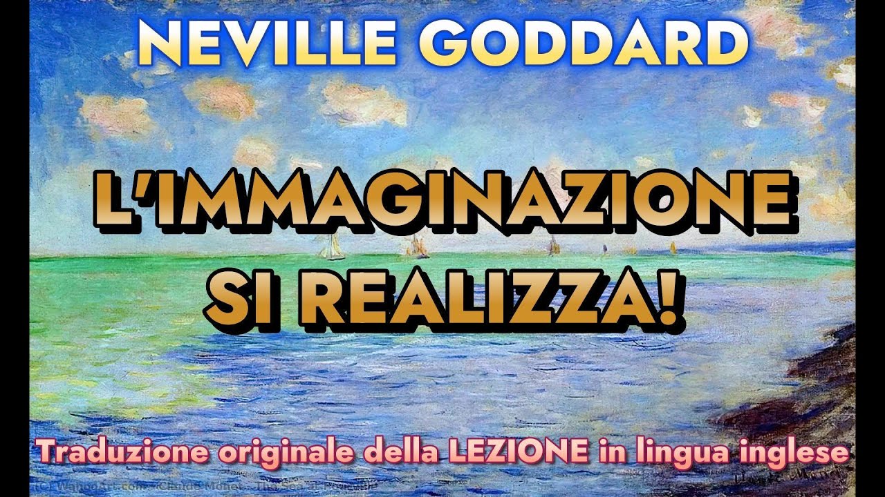 L'IMMAGINAZIONE SI REALIZZA - NEVILLE GODDARD - LEZIONE del  26.10.1968