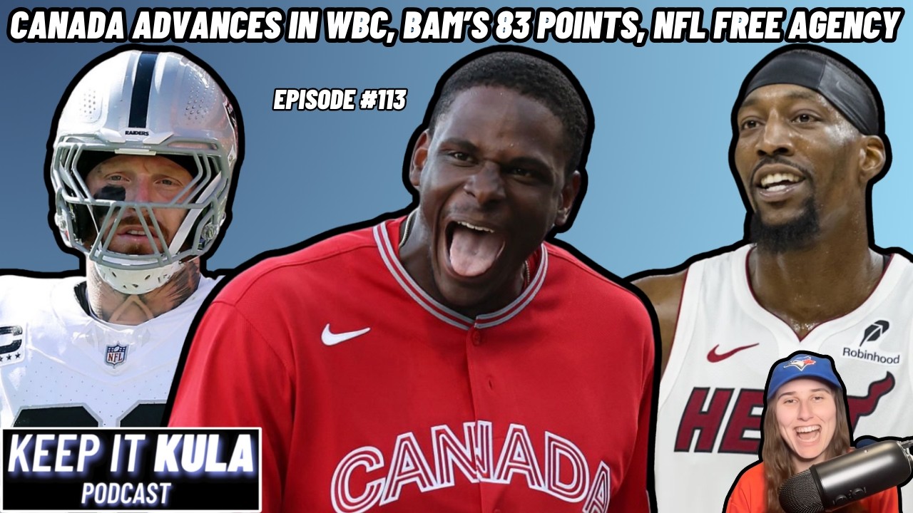 Canada Advances in WBC, Bam’s 83 points, NFL Free Agency Madness & More #113