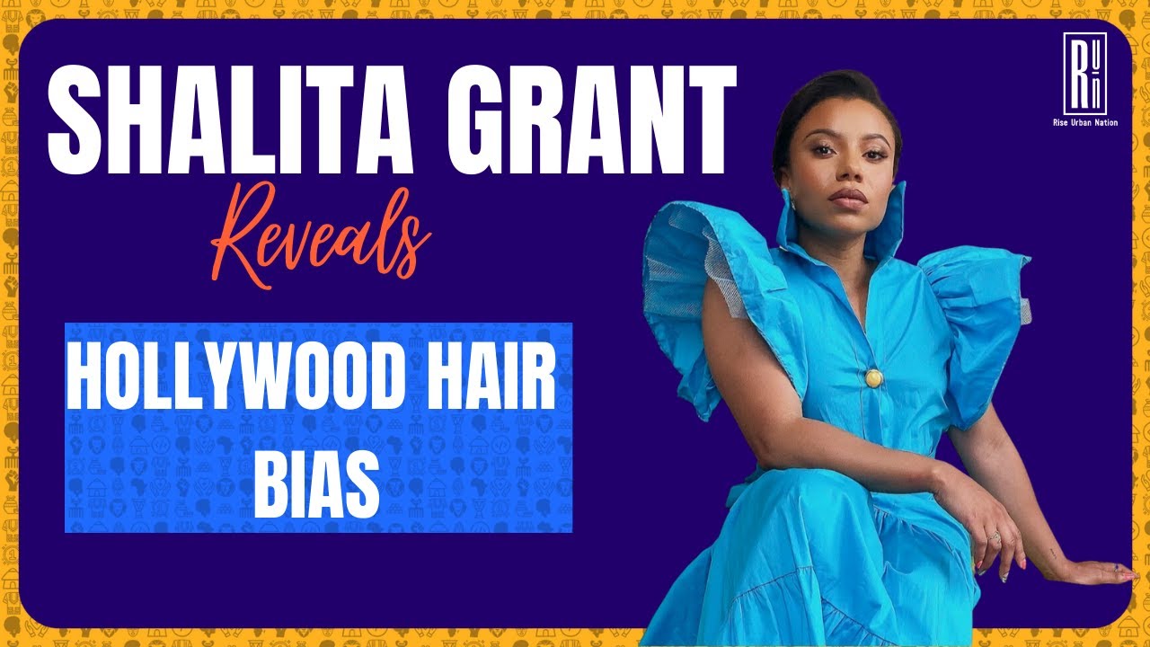 Shalita Grant Reveals: Hollywood Hair Bias & Four Naturals Solution