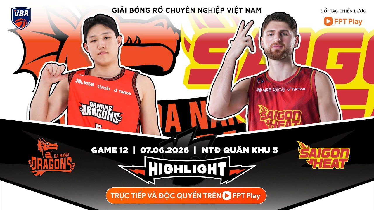 Full Game 12 Highlight | Danang Dragons vs Saigon Heat | 07.06.2026
