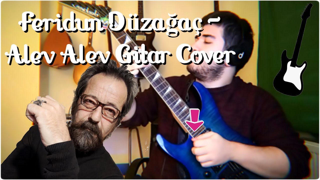Feridun Düzağaç - Alev Alev Elektro Gitar Cover