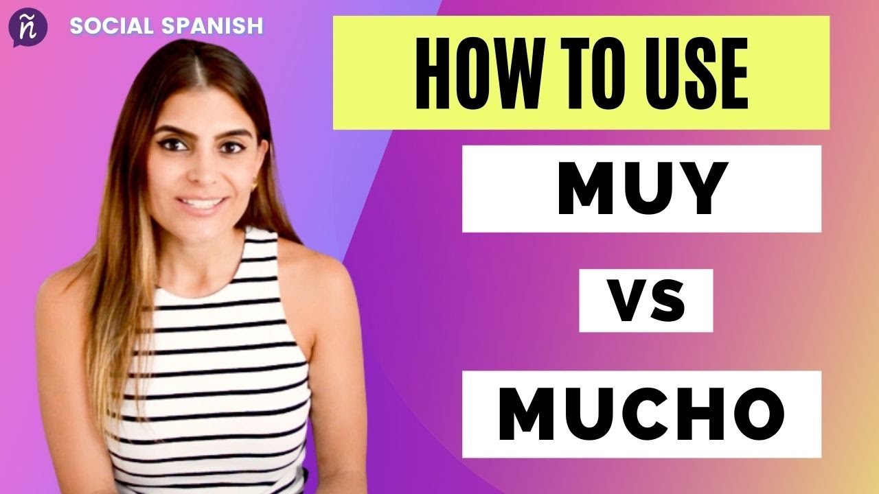 How to use MUY vs MUCHO