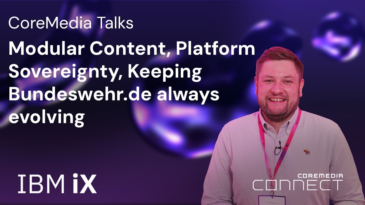 On-premise, sovereign, always evolving CMS: how IBM iX runs bundeswehr.de on CoreMedia