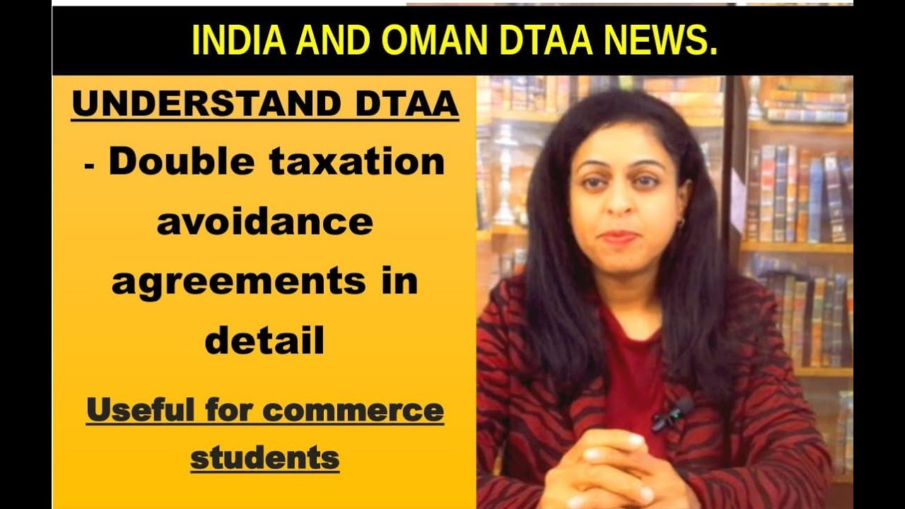 DTAA- Double taxation avoidance agreement. What is DTAA? Know the taxability under DTAA