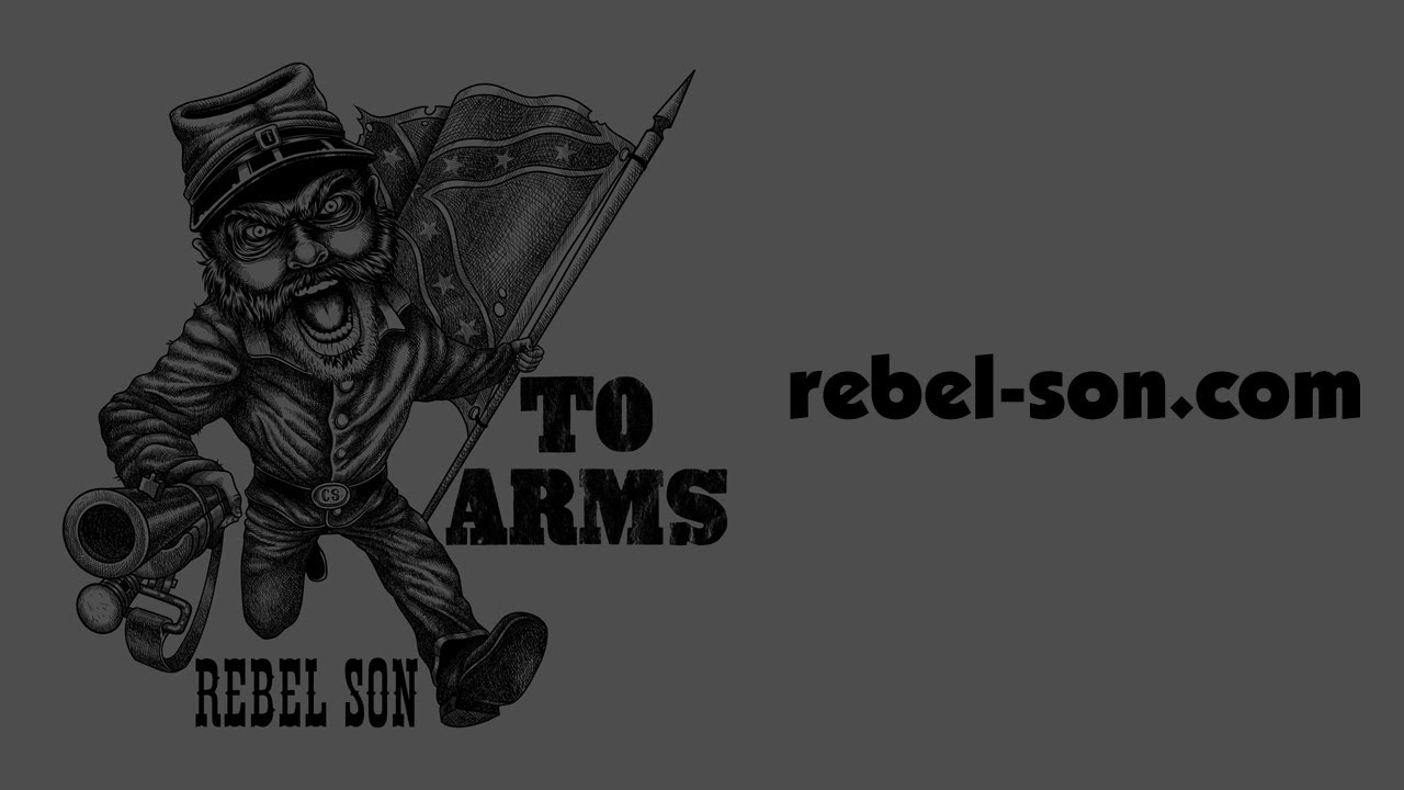 Rebel Son - Dixie To Arms