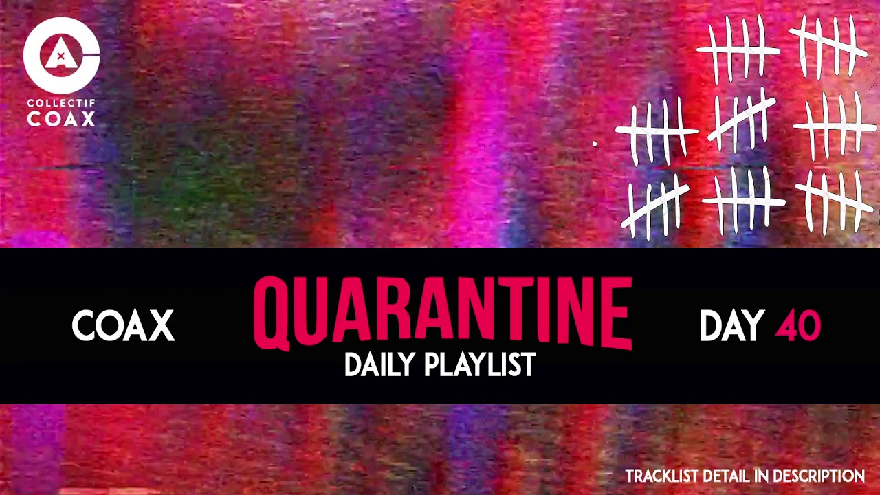 #PLAYLIST | QUARANTINE | DAY 40
