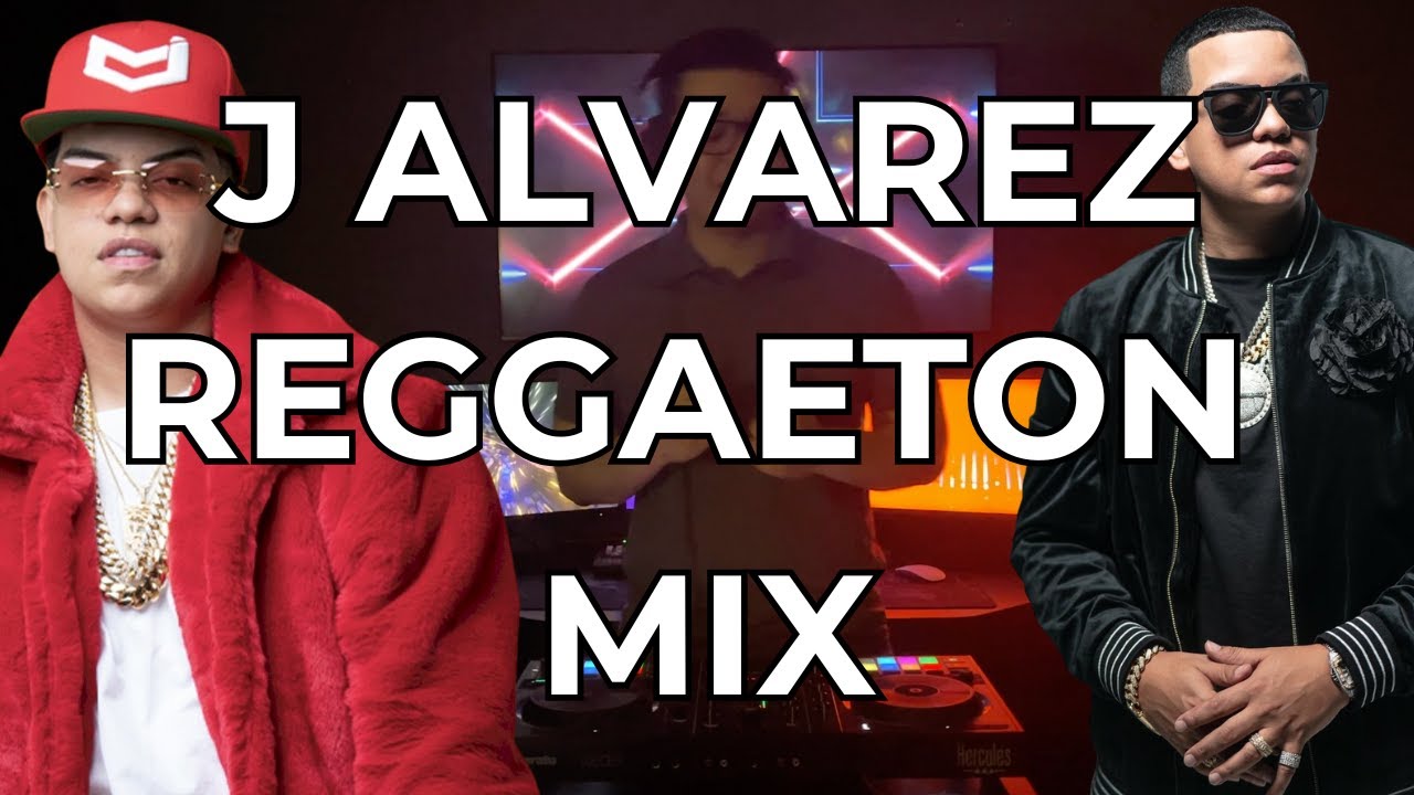 Reggaeton Mix - J Alvarez reggaeton mix 2025