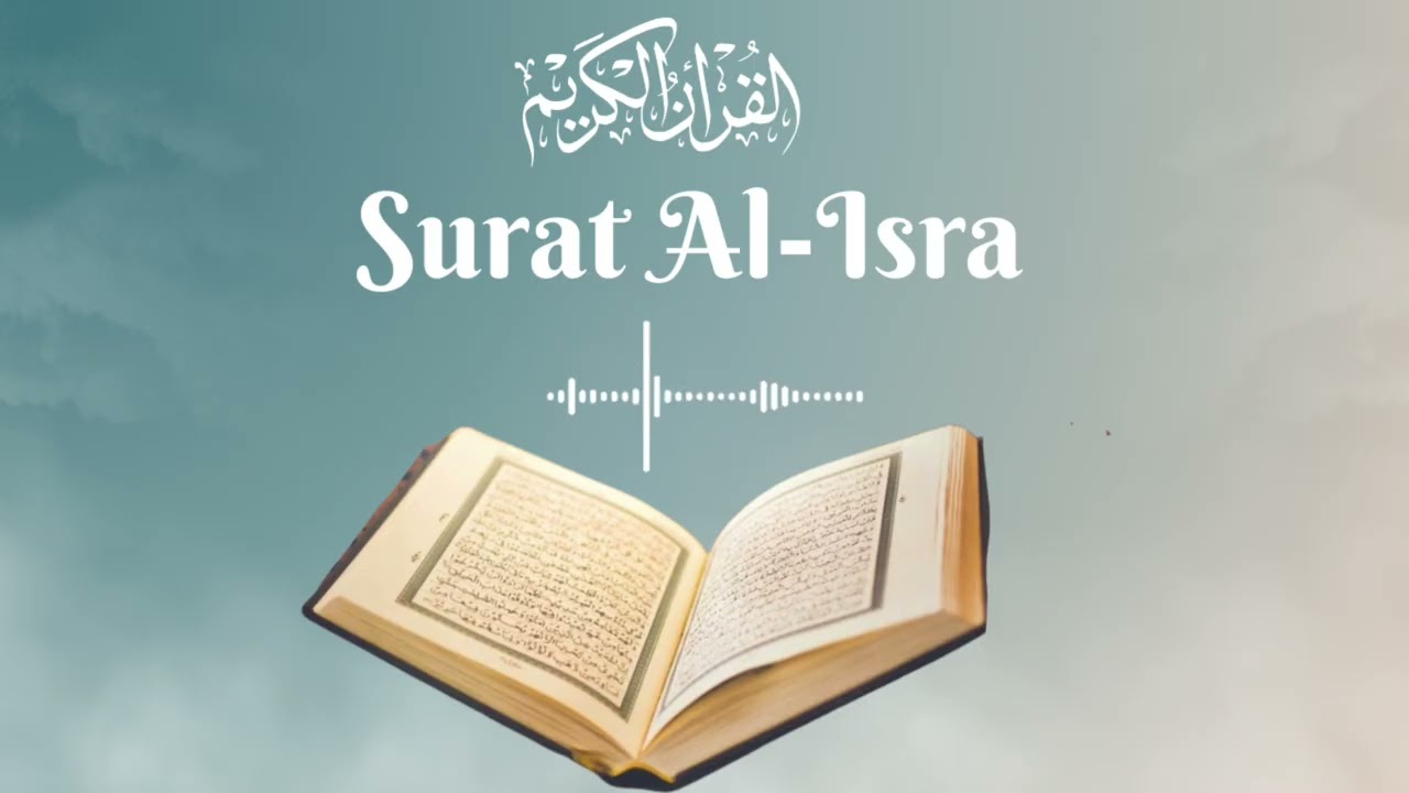Murotal Surat Al-Isra | Bacaan Al-Qur’an Menenangkan Hati