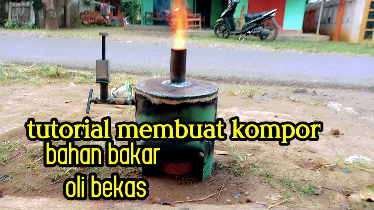 Tutorial membuat kompor bahan bakar oli bekas