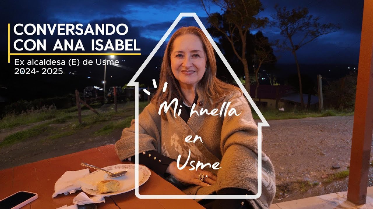 Mi huella en Usme, entrevista exclusiva con Ana Isabel Hortua Salcedo - Alcaldesa (E) de Usme.