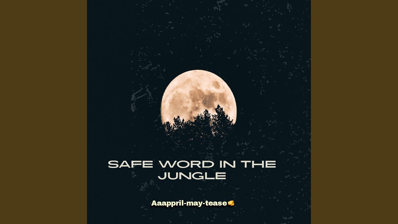 Safe Word in the jungle