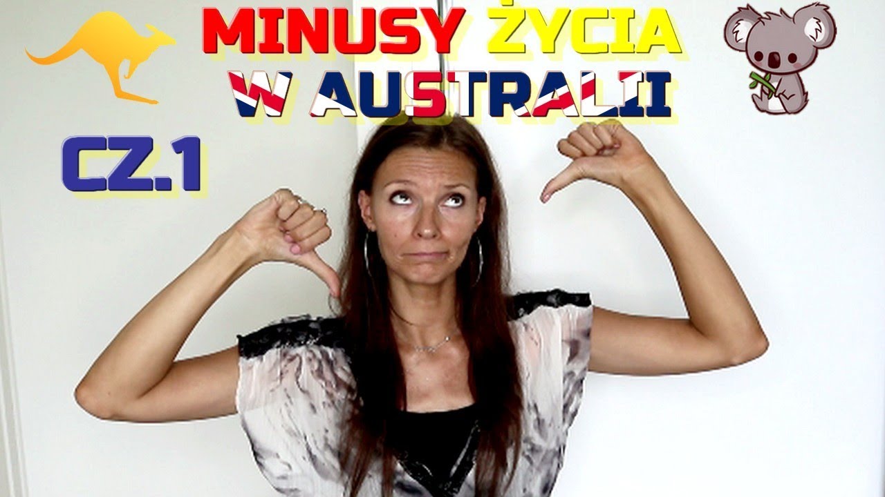 Minusy Życia w Australii- CZĘŚĆ 1 -Czy warto mieszkać w Australii?