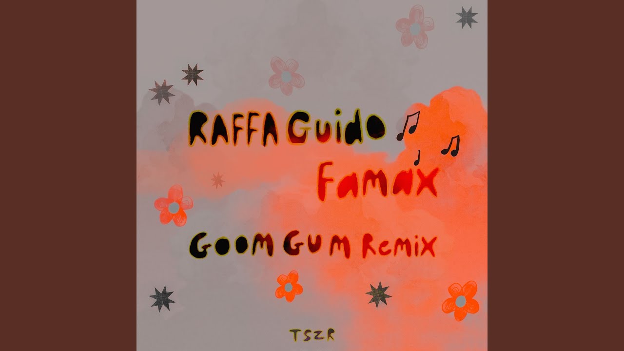 Famax (Goom Gum Remix)