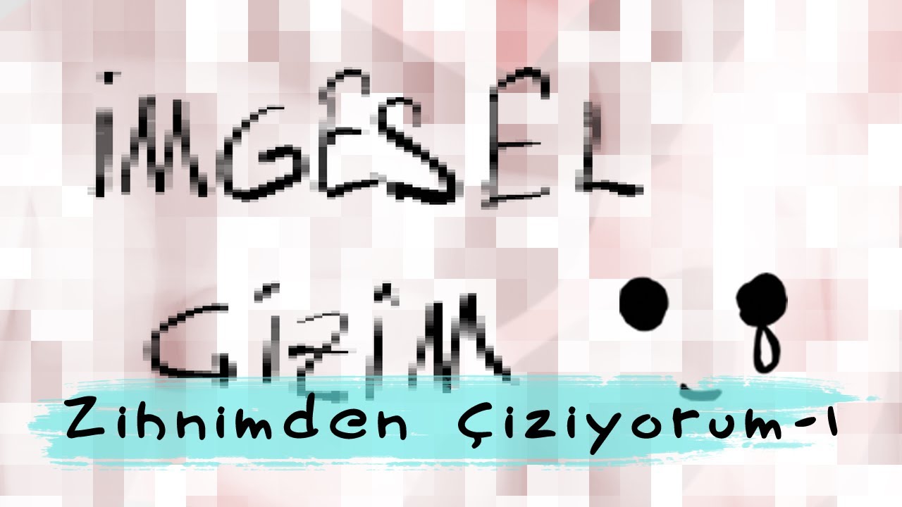 İmgesel(kafadan) Çizebilmek İçin Bunu Yapın