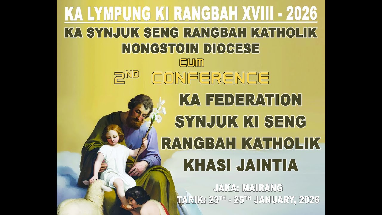 AFTERNOON SESSION|KA LYMPUNG KI RANGBAH XVIII-2026/KA SYNJUK SENG RANGBAH KATHOLIK NONGSTOIN DIOCESE