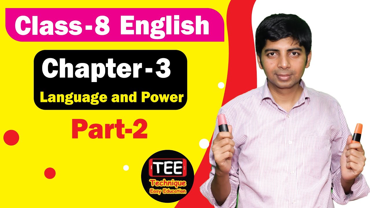 Language and Power | Chapter 3 | Part 2 Class 8 English | New Curriculum