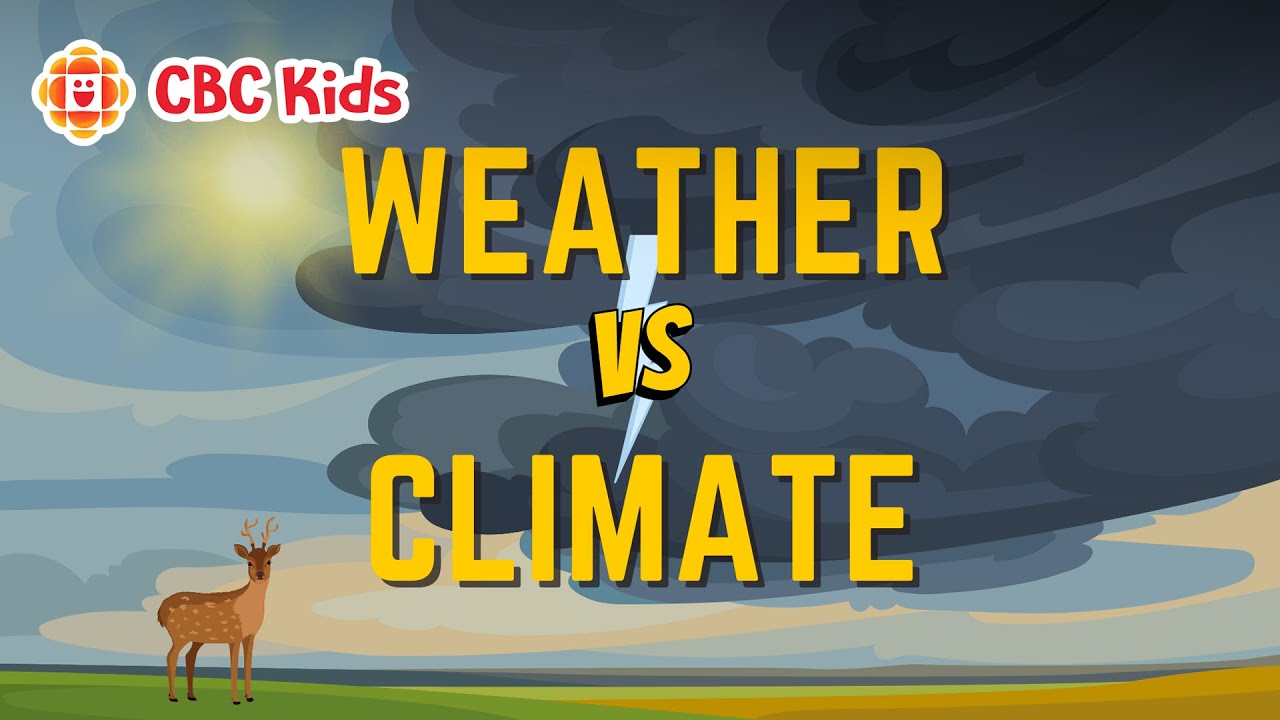 The Difference Between Weather vs. Climate | CBC Kids