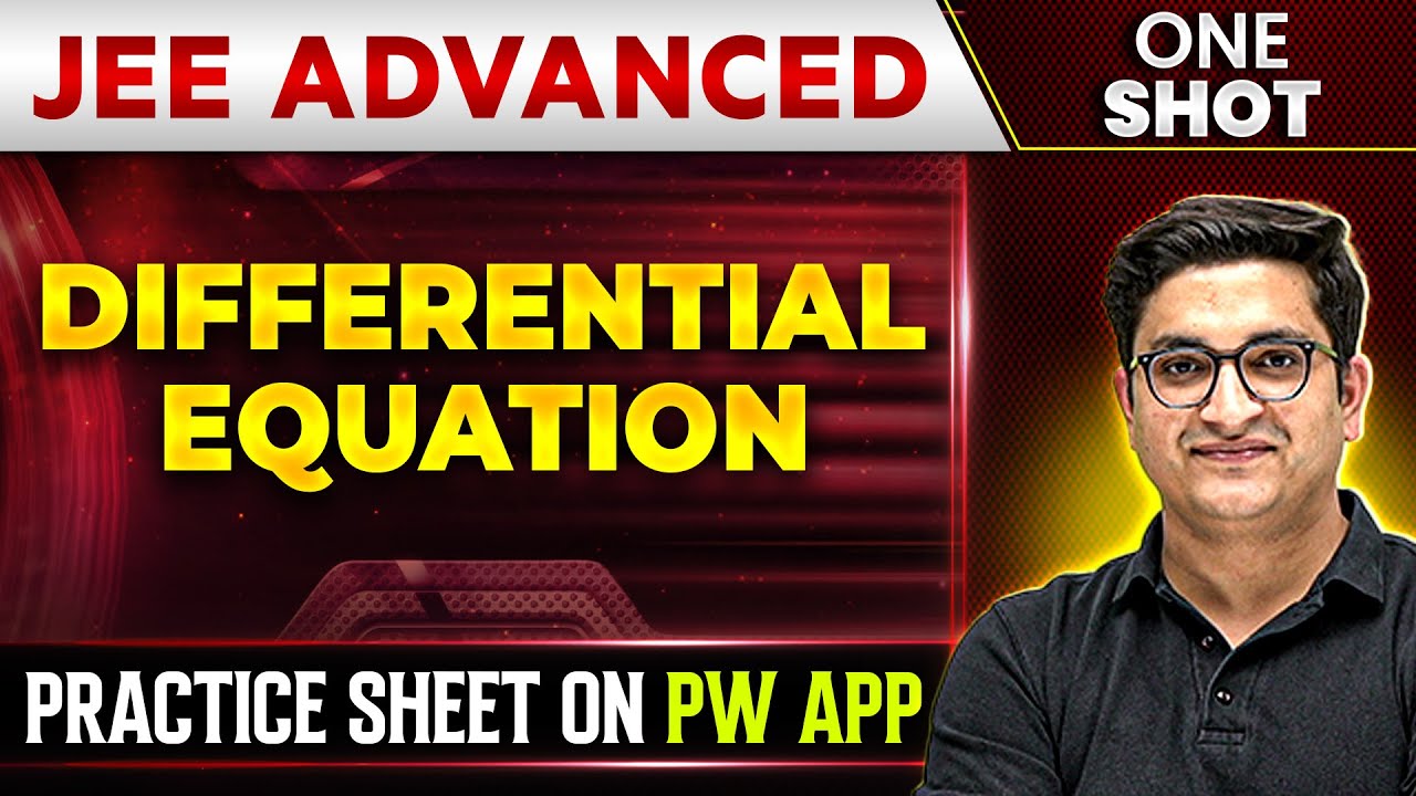 DIFFERENTIAL EQUATION in 1 Shot | IIT-JEE ADVANCED | Concepts + PYQs 🔥