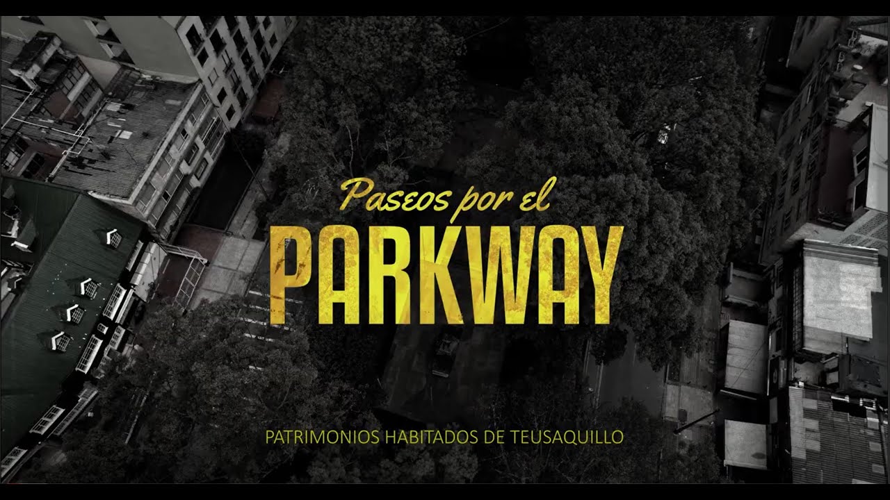 PASEO POR EL #PARKWAY | Patrimonios habitados de #Teusaquillo
