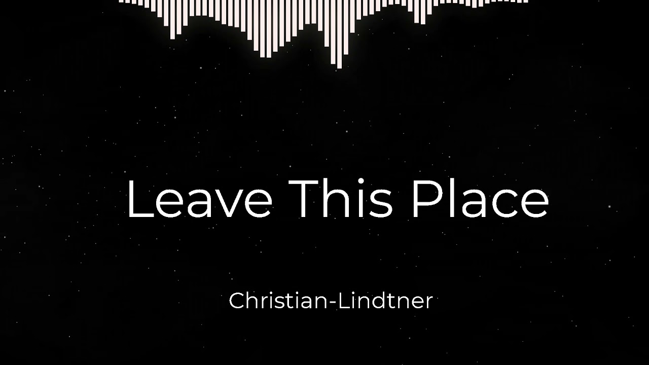 Christian Lindtner - Leave This Place