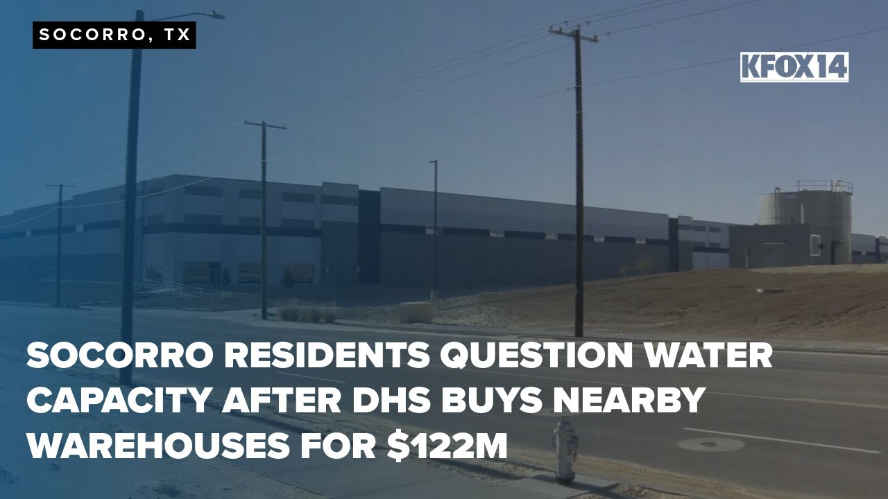 Socorro residents question water capacity after DHS buys nearby warehouses for $122M