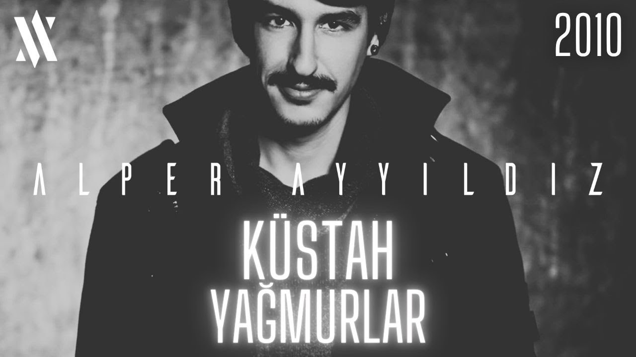 Alper Ayyıldız - Küstah Yağmurlar