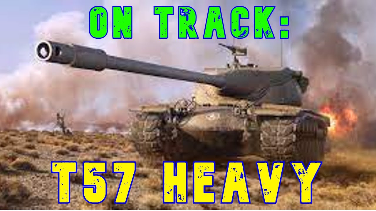 On Track: T57 Heavy ll Wot Console - World of Tanks Console Modern Armour