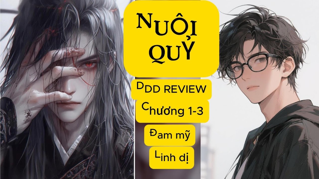 ĐỌC TRUYỆN - NUÔI QUỶ  / MỘC TÔ LÝ/  Chương 1 - 3