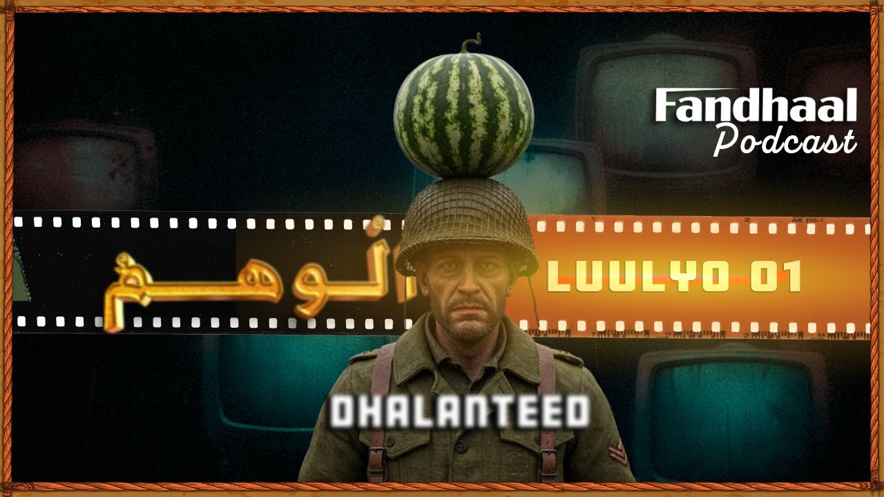 Luulyo 01 | Waxaan illownay waxa aan nahay | fandhaal podcast.