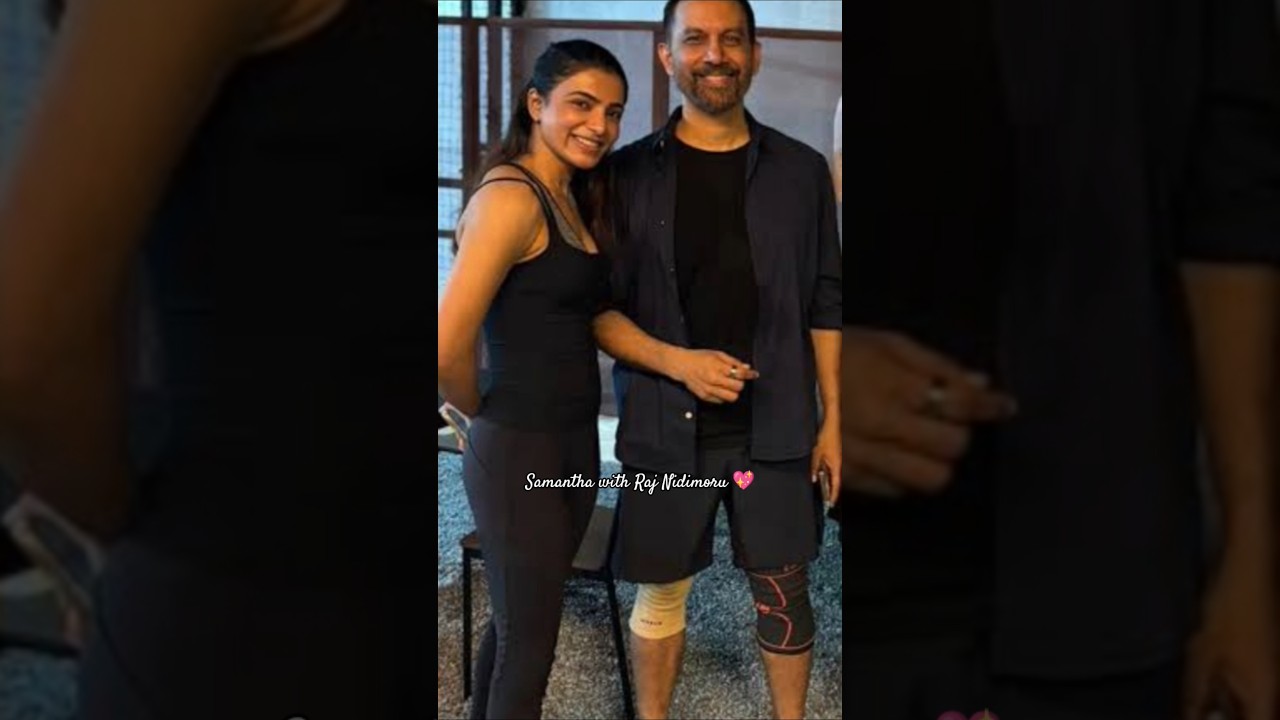 Samantha with Raj Nidimoru 💖. #samantharuthprabhu #rajnidimoru #friends #bond #cute #forever.