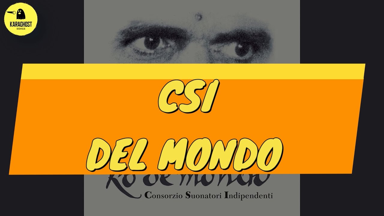 CSI - Del Mondo - Karaoke