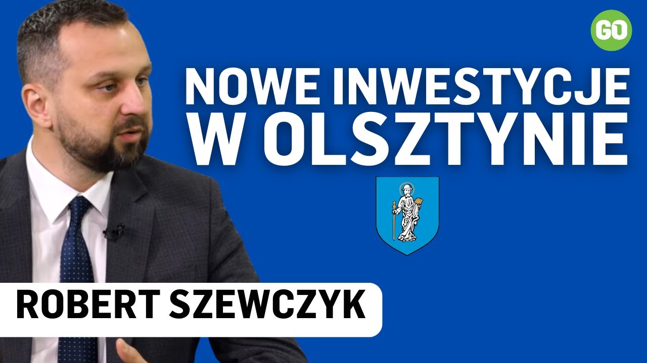 Czy władze Olsztyna inspiruje Elon Musk. Rozmowa z Robertem Szewczykiem, Prezydentem Olsztyna