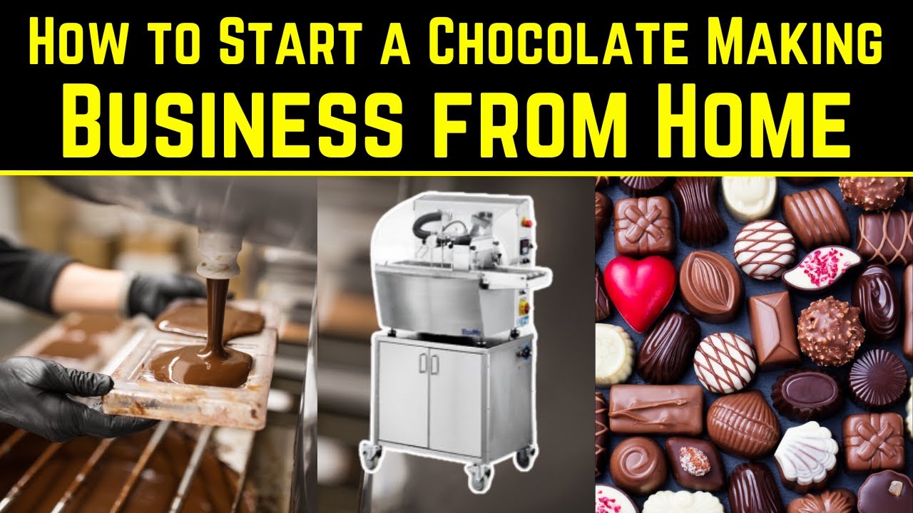 How to Start a Chocolate Making Business from Home - Home Made Chocolate Business