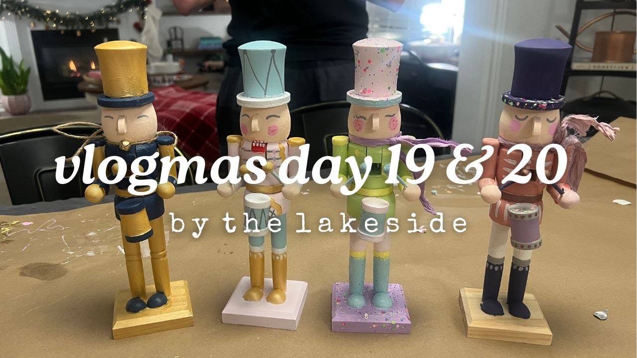 vlogmas day 19 & 20 | girls night painting nutcrackers, making cookies & a late birthday celebration