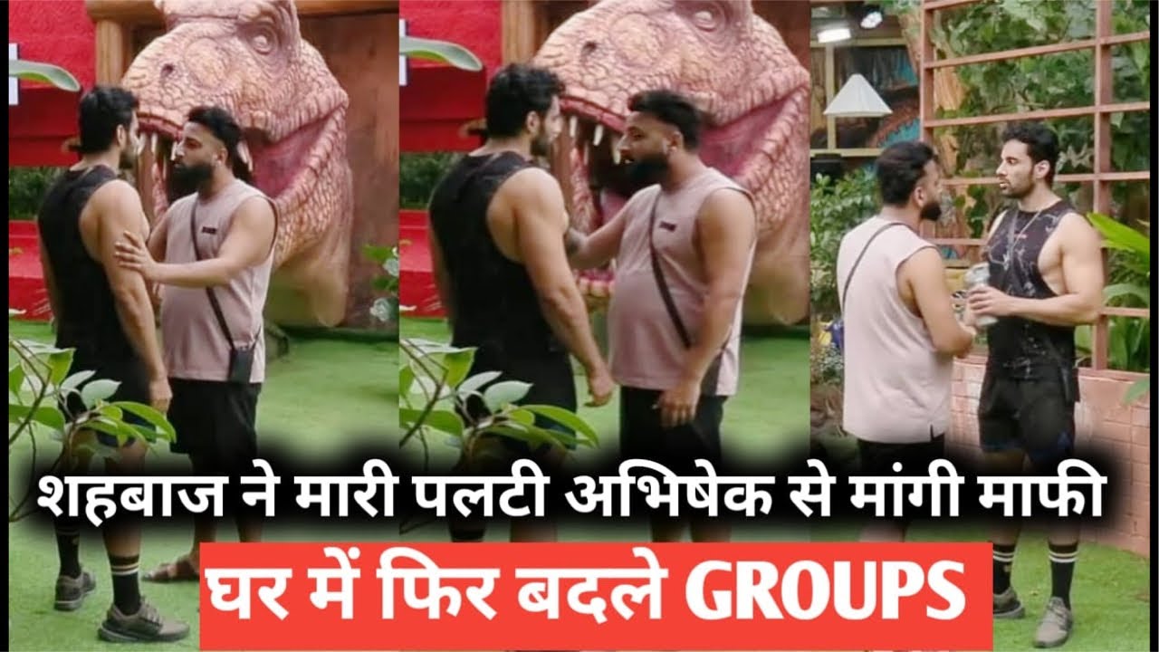 Bigg boss 19 shehbaaz ne kyu bola abhishek ko sorry Ghar mein fir badle groups