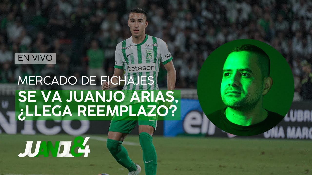 Fichajes de Atlético Nacional: Juan José Arias a la MLS ¿Llega  reemplazo? | Juandl84