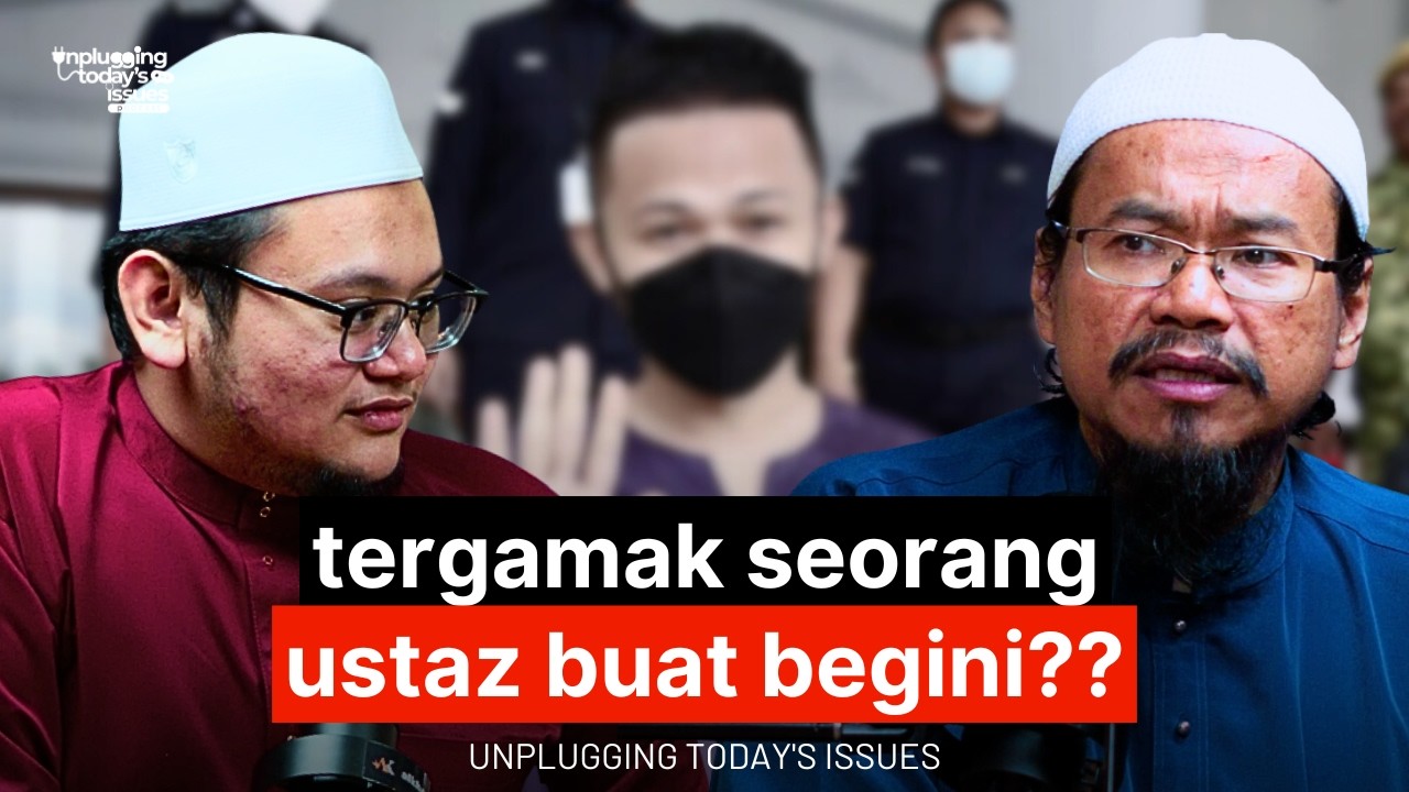 Bila Ustaz Jatuh: Adakah Iman Kita Turut Runtuh? | Unplugging Today's Issues - #70