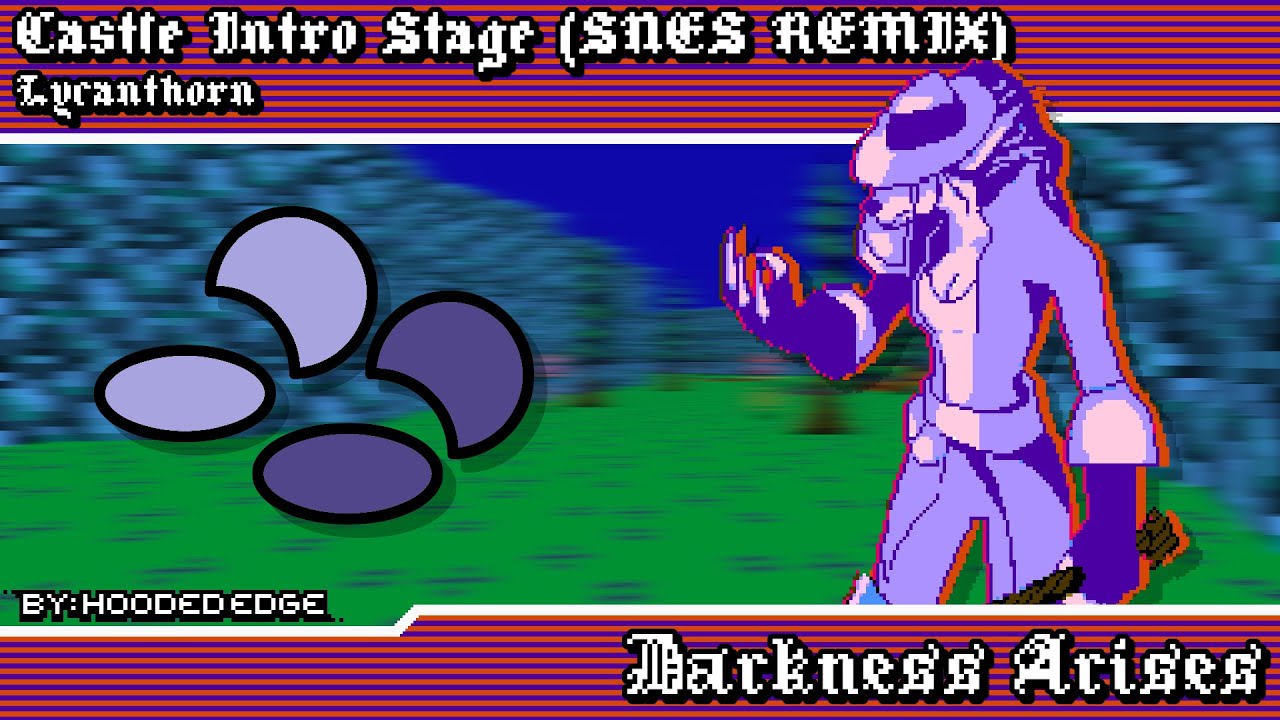 Lycanthorn - Darkness Arises ~ Castle Intro Level (SNES Remix)