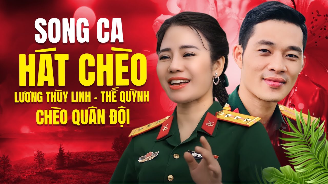 SONG CA HÁT CHÈO NGHỆ SĨ NHC QUÂN ĐỘI - LƯƠNG THÙY LINH - THẾ QUỲNH || Những bài hát chèo hay nhất