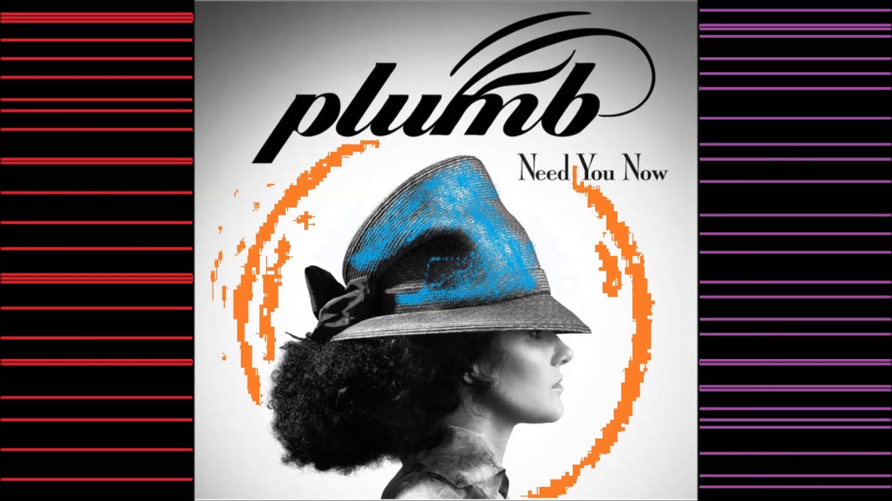 Plumb - Need You Now (How Many Times) (Deeper Tone)
