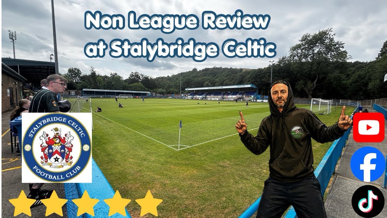 Exploring Bower Fold | One of Non-League&rsquo;s Classic Grounds - Stalybridge Celtic FC