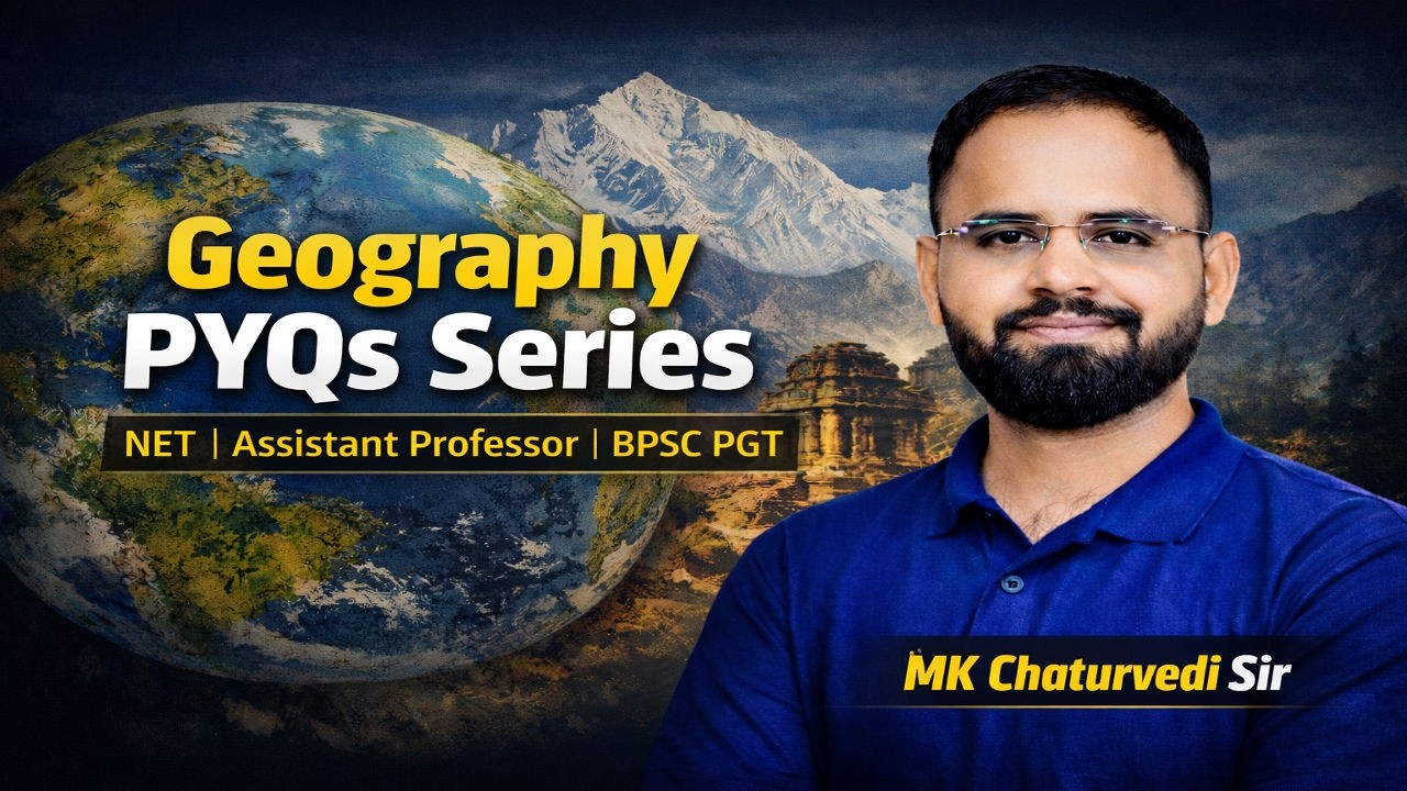 Geography PYQs Series | NET | Assistant Professor | PGT School Lect |  BPSC PGT | UP PGT | MK Sharma