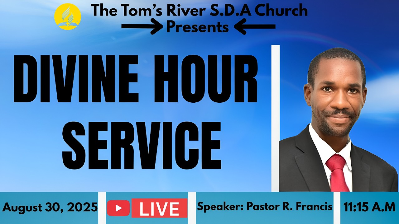 Tom's River S.D.A Church | August 30, 2025 | Divine Hour Service | Speaker : Pastor R. Francis