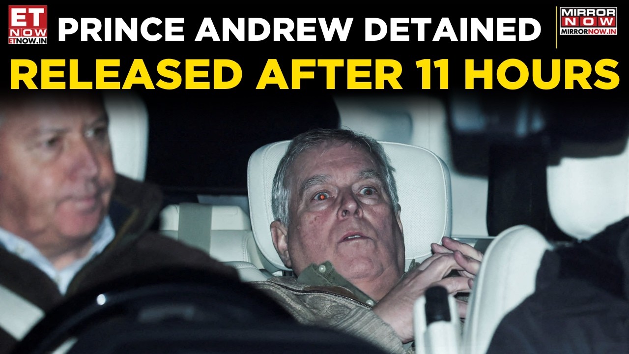 Breaking News: Ex-UK Royal Andrew Released After Arrest in Epstein Case Row | World News | ET Now