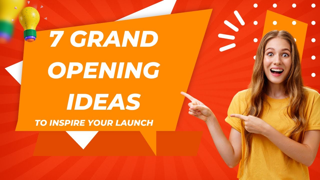 7 Grand Opening Ideas to Inspire Your Launch