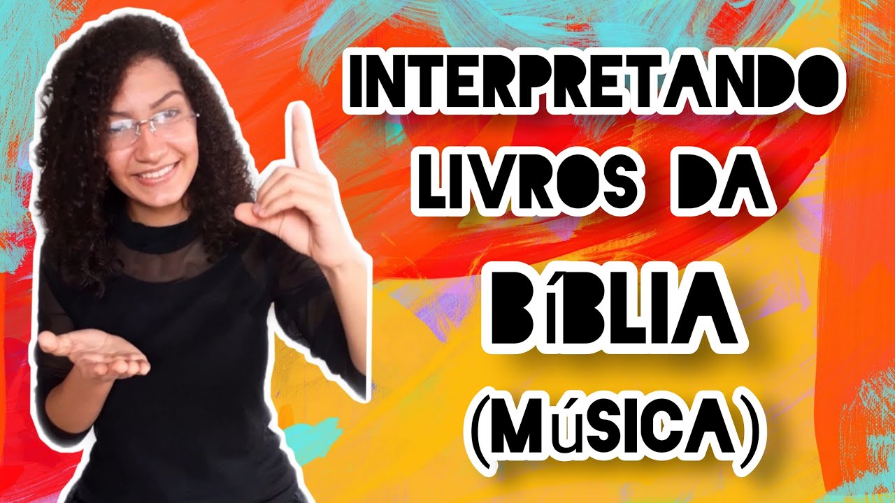 MÚSICA: LIVROS DA BÍBLIA EM LIBRAS