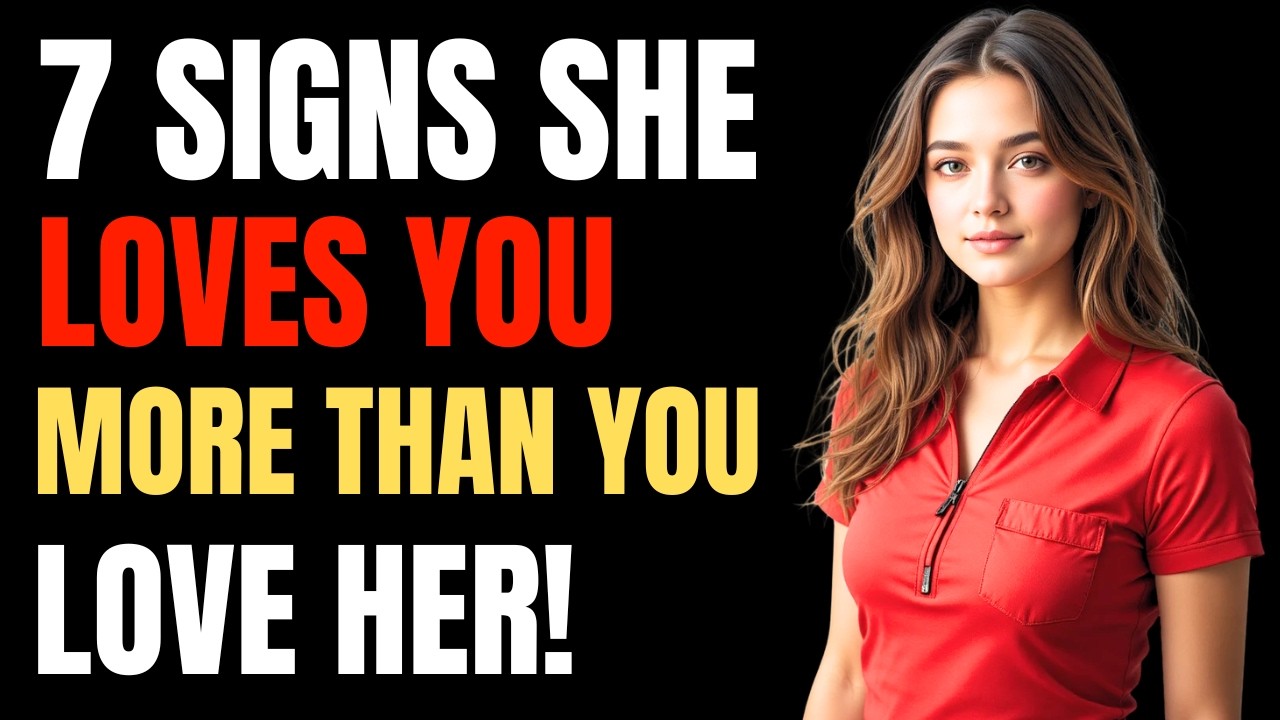 7 Signs She Loves You More Than You Love Her… And It’s Driving Her Insane | Female Psychology